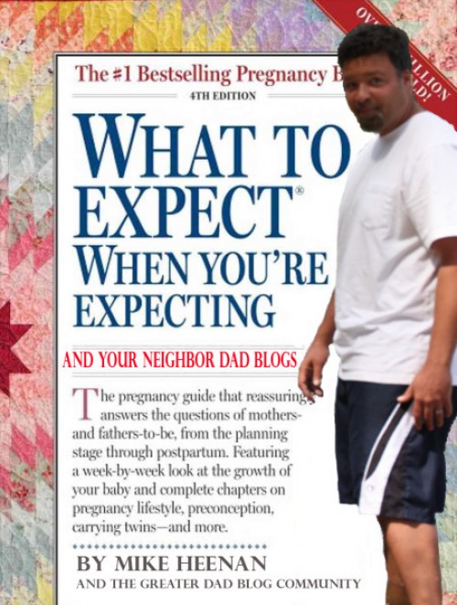 What To Expect When You’re Expecting And Your Neighbor Writes A Dad Blog: Advice For A New Dad